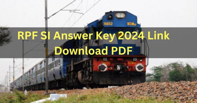 RPF SI Answer Key 2024 Link Download PDF