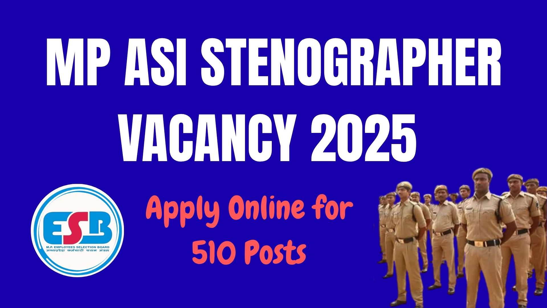 MP ASI Stenographer Vacancy 2025 – Apply Online for 510 Posts, Eligibility & Exam Details